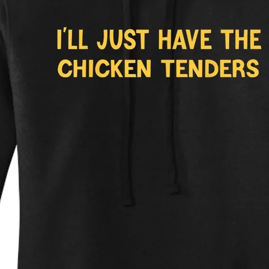 I'll Just Have The Chicken Tenders Funny Women's Pullover Hoodie