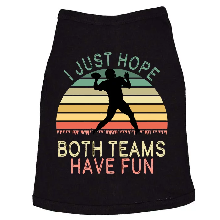 I Just Hope Both Teams Have Fun Football Retro Design Doggie Tank