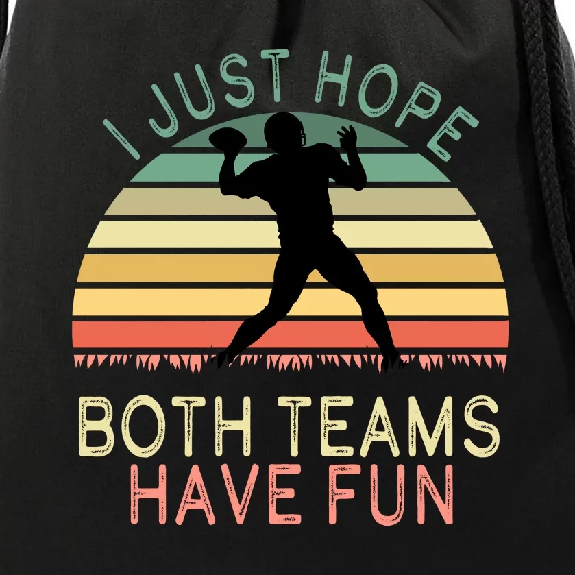 I Just Hope Both Teams Have Fun Football Retro Design Drawstring Bag