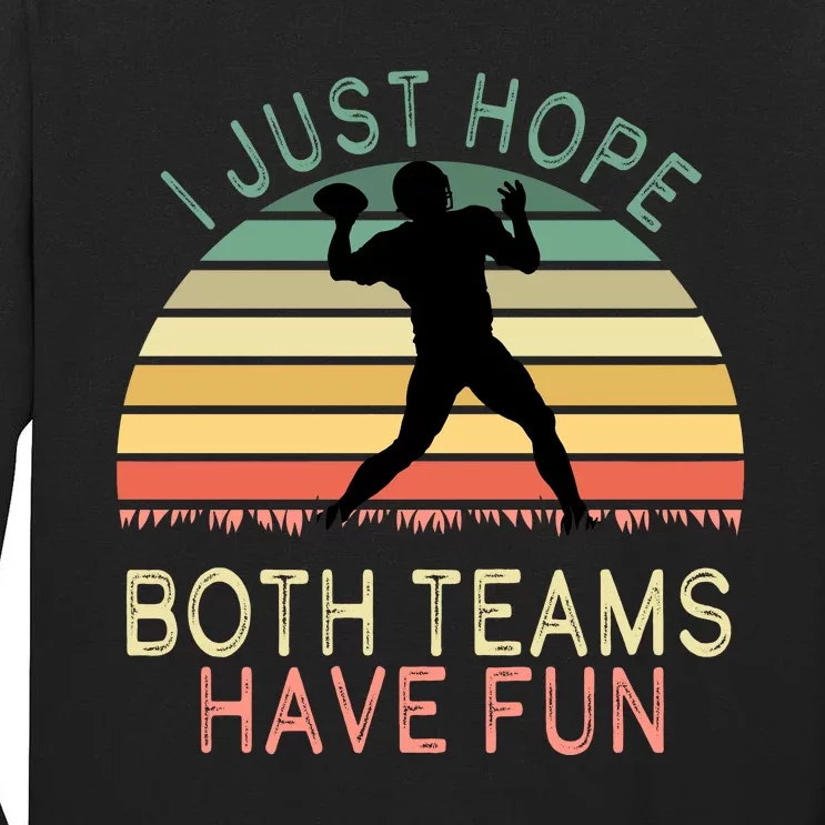 I Just Hope Both Teams Have Fun Football Retro Design Tall Long Sleeve T-Shirt