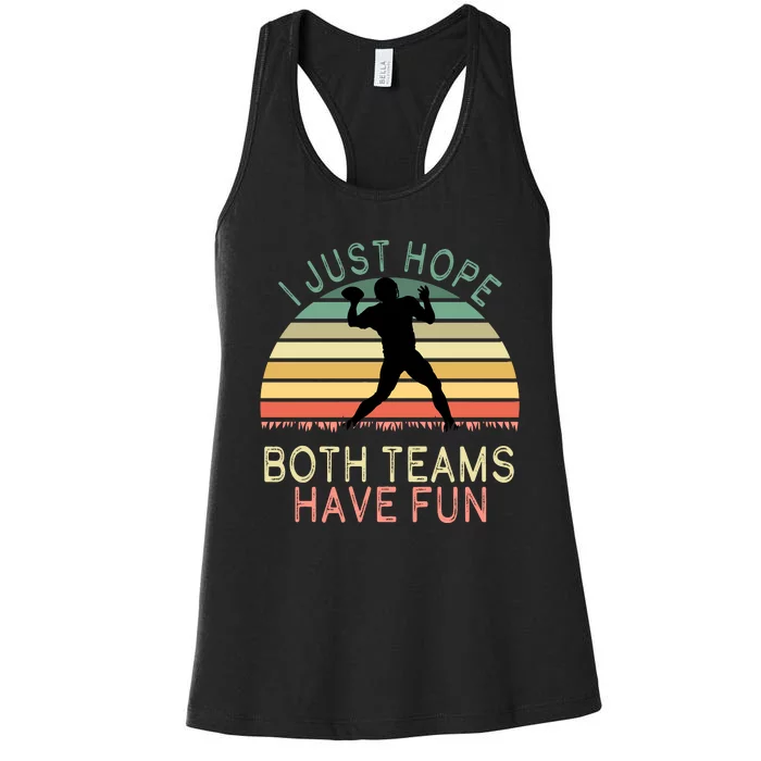 I Just Hope Both Teams Have Fun Football Retro Design Women's Racerback Tank