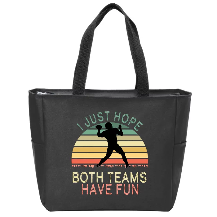 I Just Hope Both Teams Have Fun Football Retro Design Zip Tote Bag