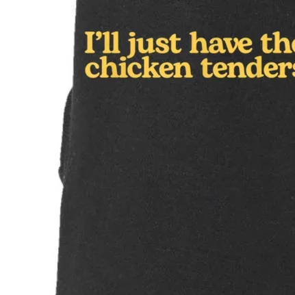 I’ll Just Have The Chicken Tenders Doggie 3-End Fleece Hoodie