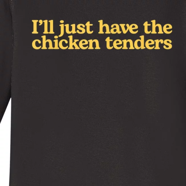 I’ll Just Have The Chicken Tenders Baby Long Sleeve Bodysuit