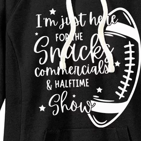 Im Just Here For Snacks Commercials & Halftime Show Funny Football Women's Fleece Hoodie