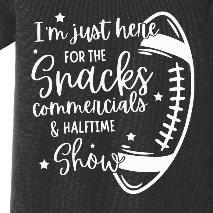 Im Just Here For Snacks Commercials & Halftime Show Funny Football Baby Bodysuit