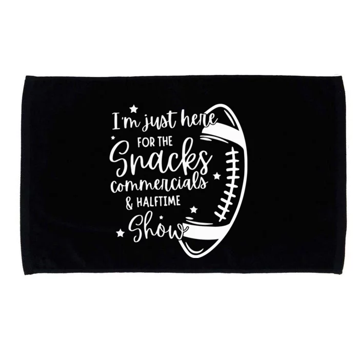 Im Just Here For Snacks Commercials & Halftime Show Funny Football Microfiber Hand Towel