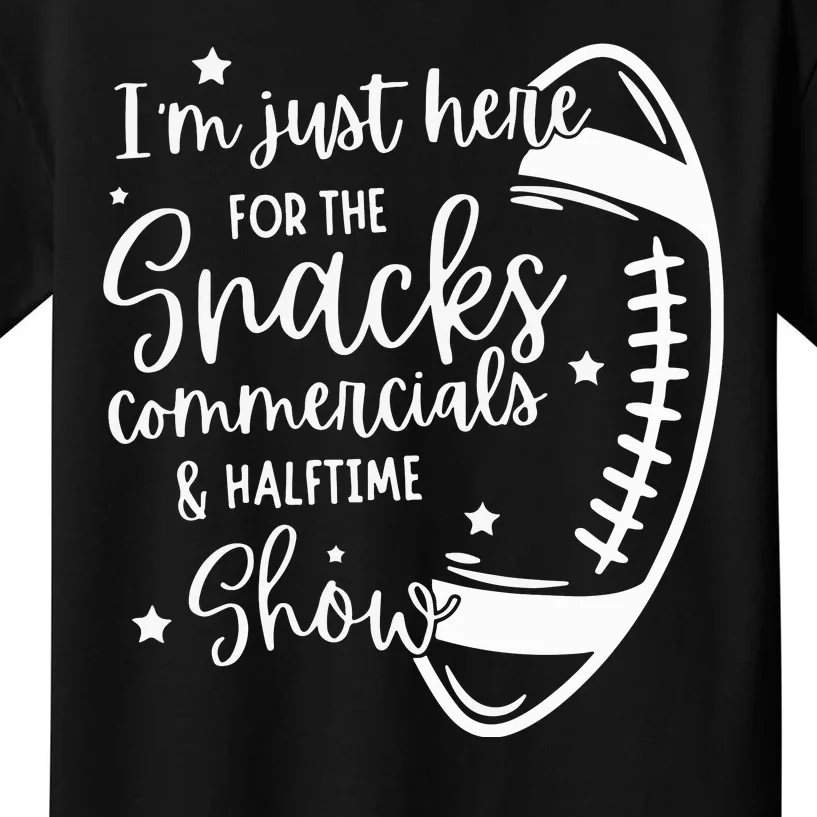 Im Just Here For Snacks Commercials & Halftime Show Funny Football Kids T-Shirt