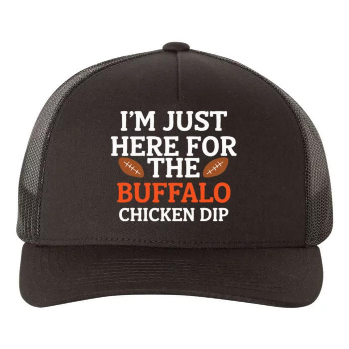 I'm Just Here For The Buffalo Chicken Dip Funny Design Yupoong Adult 5-Panel Trucker Hat