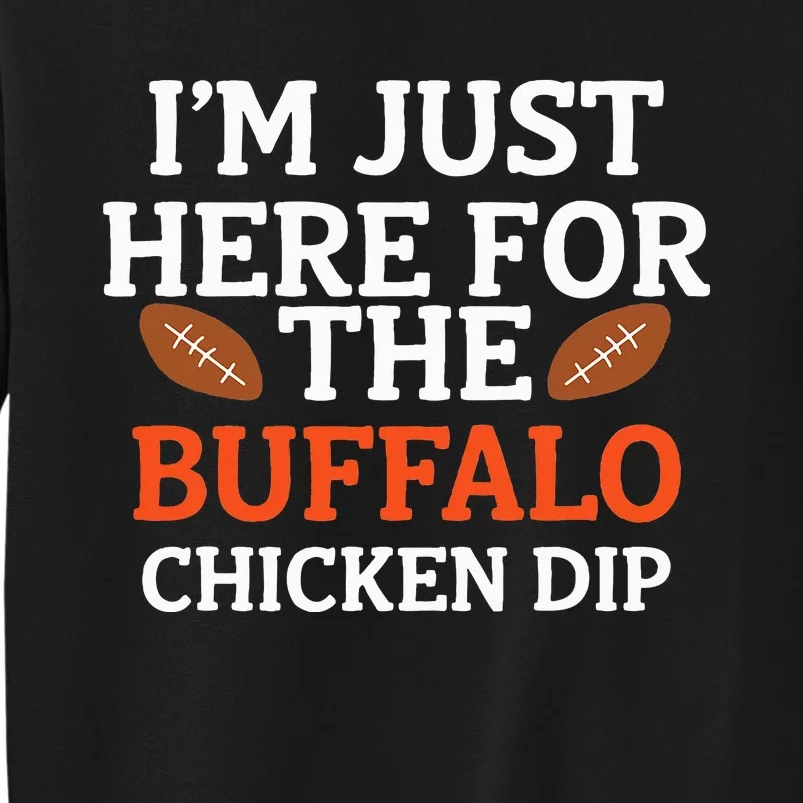 I'm Just Here For The Buffalo Chicken Dip Funny Design Sweatshirt