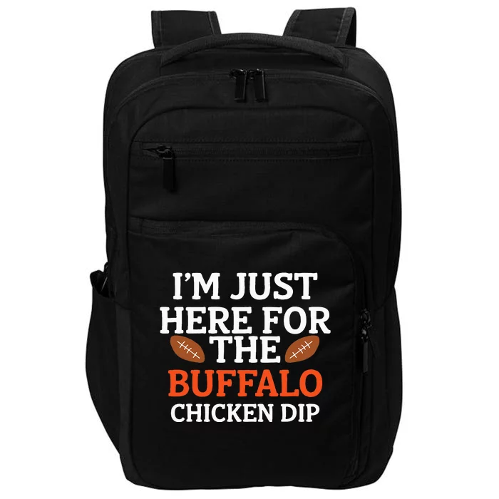 I'm Just Here For The Buffalo Chicken Dip Funny Design Impact Tech Backpack