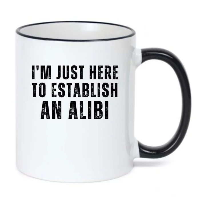 Im Just Here To Establish An Alibi Funny Black Color Changing Mug