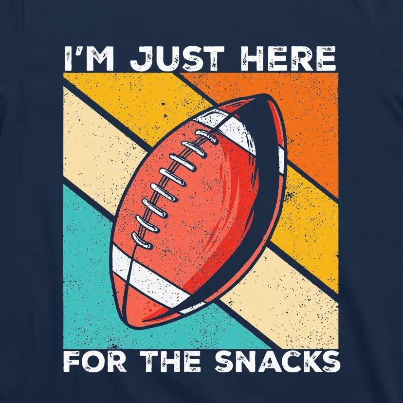 I'm Just Here For The Snacks Funny American Football Sport T-Shirt