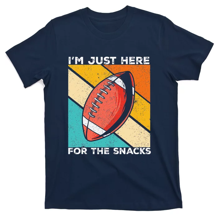 I'm Just Here For The Snacks Funny American Football Sport T-Shirt