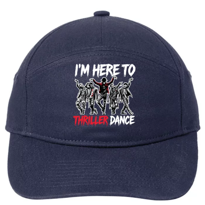 IM Just Here To Thriller Dance Funny Halloween Zombie Party 7-Panel Snapback Hat