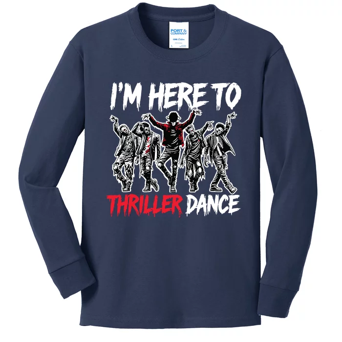 IM Just Here To Thriller Dance Funny Halloween Zombie Party Kids Long Sleeve Shirt