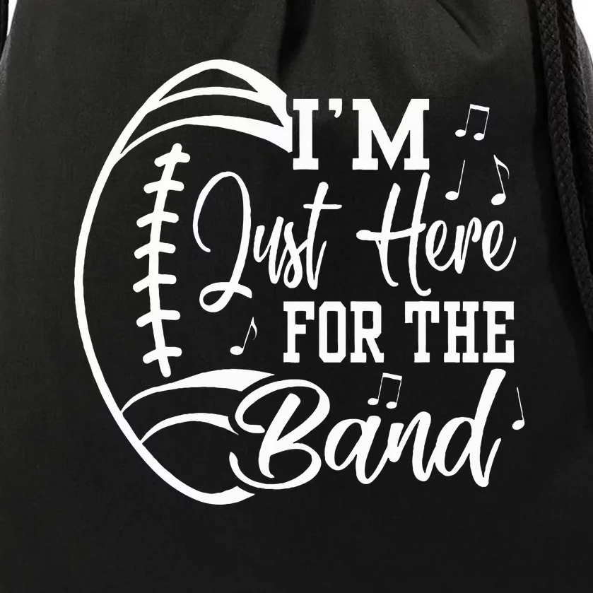 Im Just Here For The B.A.N.D Marching Halftime Show Football Drawstring Bag