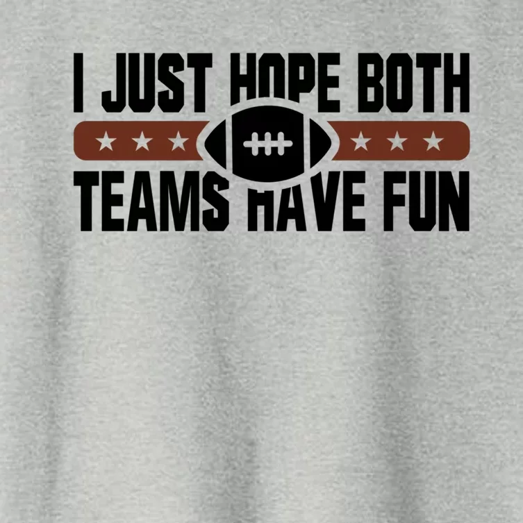 I Just Hope Both Teams Have Fun Or Funny Football Cool Gift Women's Crop Top Tee