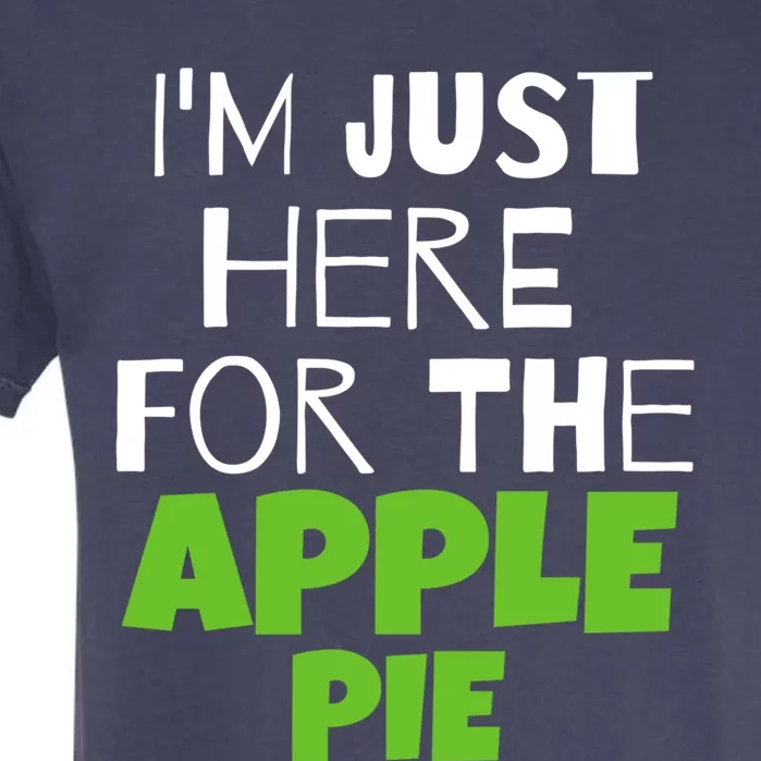 Im Just Here For The Apple Pie Funny Thanksgiving Cute Gift Garment-Dyed Heavyweight T-Shirt