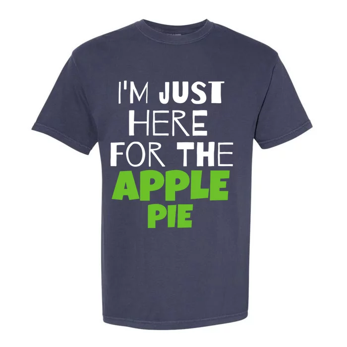 Im Just Here For The Apple Pie Funny Thanksgiving Cute Gift Garment-Dyed Heavyweight T-Shirt