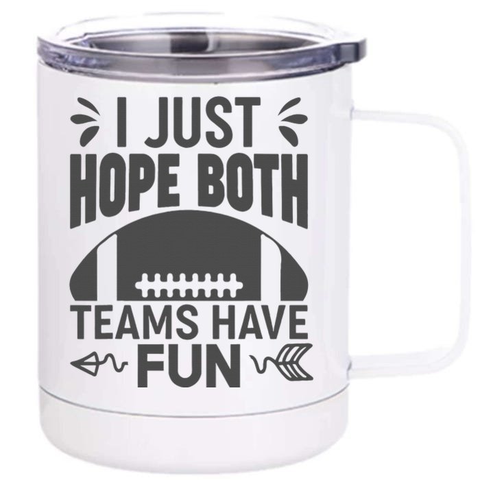 I Just Hope Both Teams Have Fun Front & Back 12oz Stainless Steel Tumbler Cup