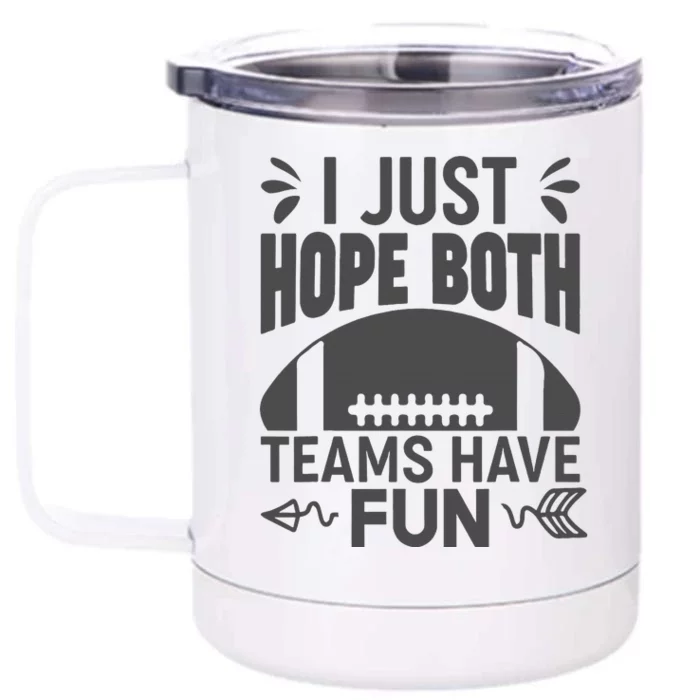 I Just Hope Both Teams Have Fun Front & Back 12oz Stainless Steel Tumbler Cup