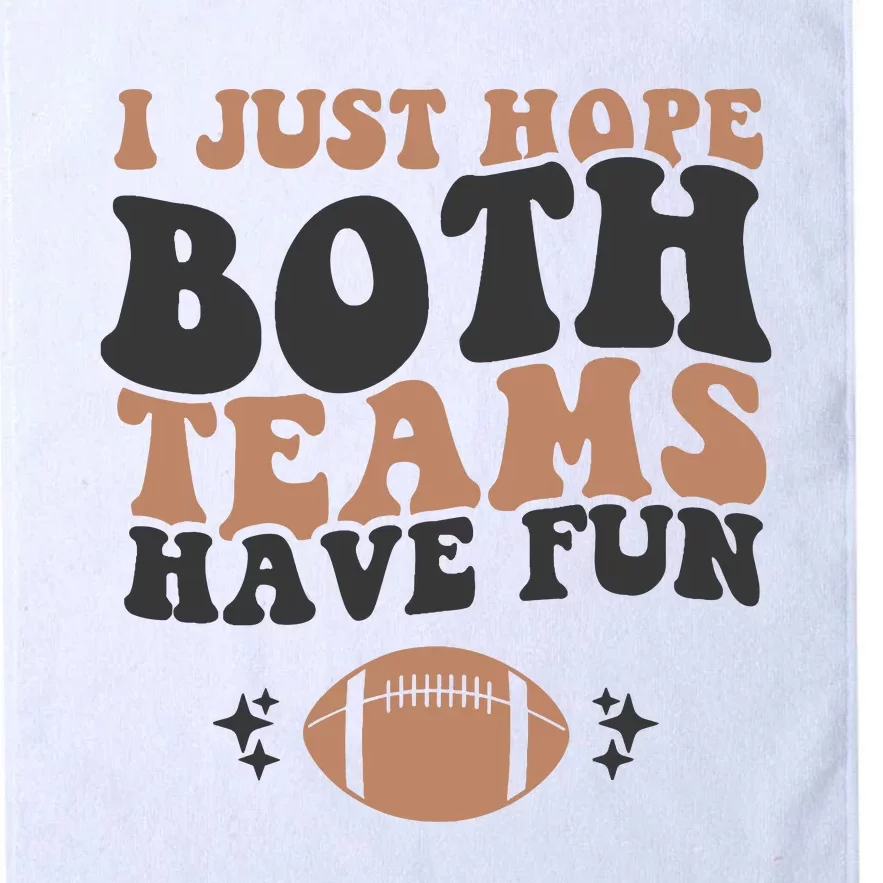 I Just Hope Both Teams Have Fun Funny American Football Platinum Collection Golf Towel