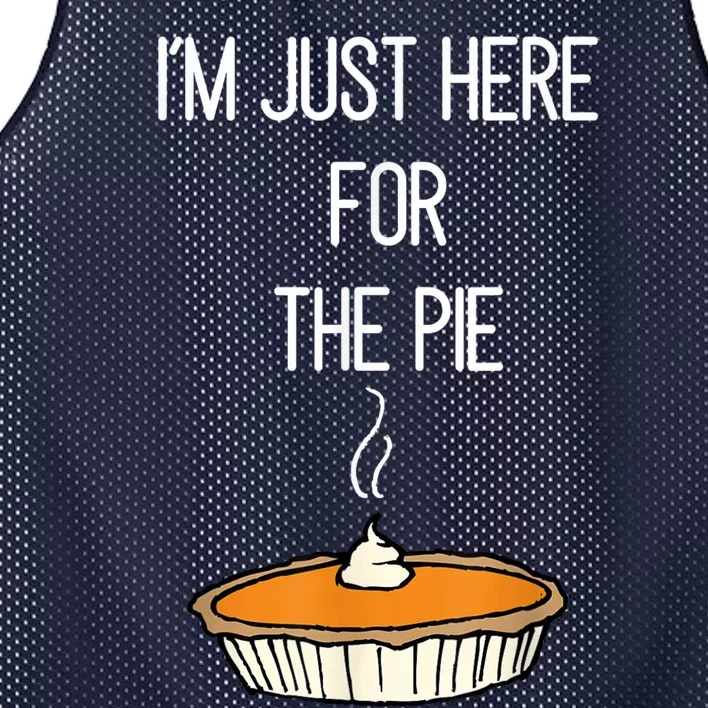 Im Just Here For The Pie Funny Thanksgiving Food Joke Mesh Reversible Basketball Jersey Tank