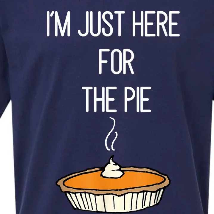 Im Just Here For The Pie Funny Thanksgiving Food Joke Sueded Cloud Jersey T-Shirt