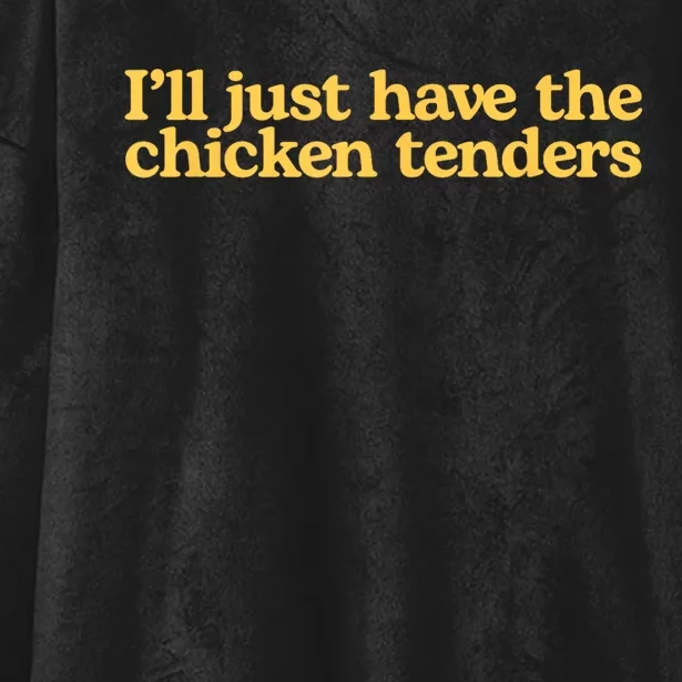 I’ll Just Have The Chicken Tenders Hooded Wearable Blanket