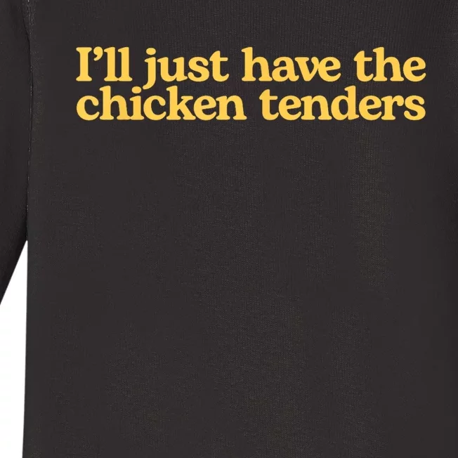 I’ll Just Have The Chicken Tenders Baby Long Sleeve Bodysuit