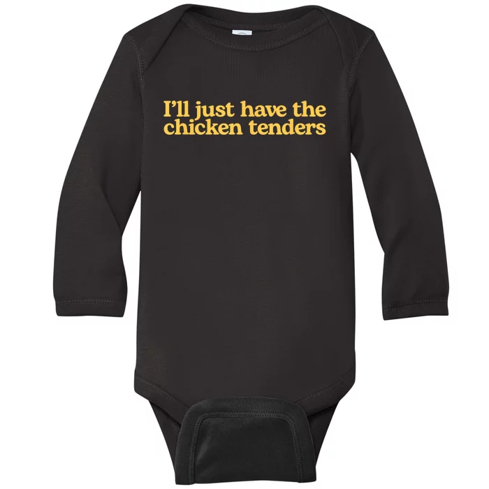 I’ll Just Have The Chicken Tenders Baby Long Sleeve Bodysuit