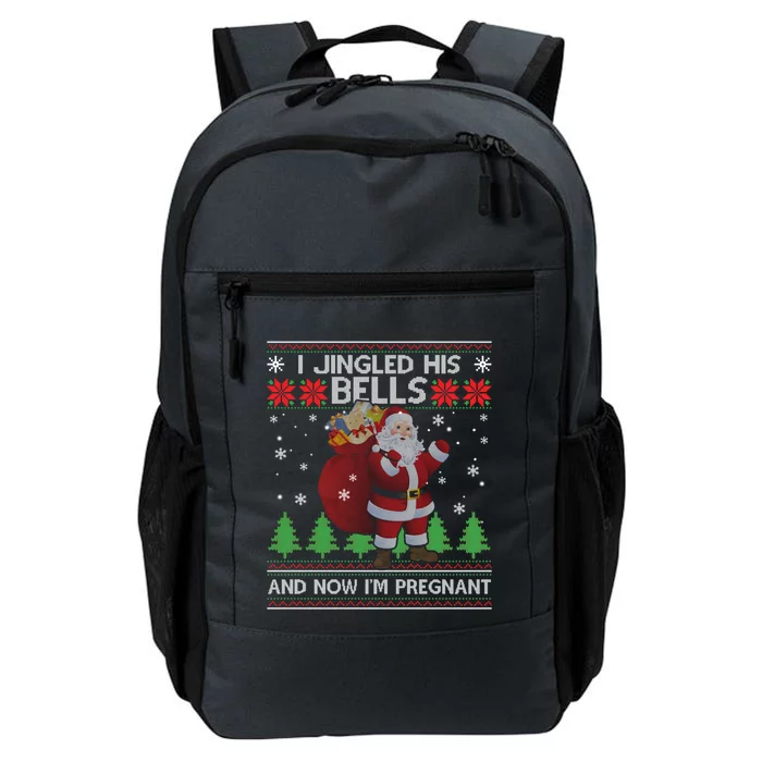 I Jingled His Bells And Now I'm Pregnant Ugly Xmas Sweater Gift Daily Commute Backpack