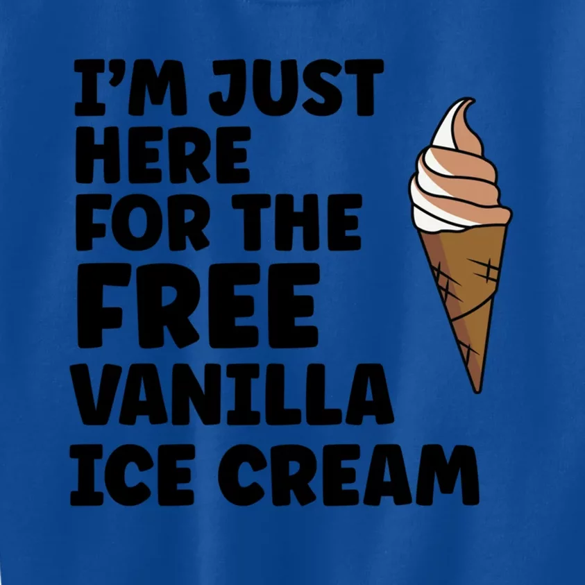 IM Just Here For The Free Ice Vanilla Cream Summer Great Gift Cute Gift Kids Sweatshirt