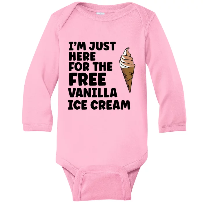 IM Just Here For The Free Ice Vanilla Cream Summer Great Gift Cute Gift Baby Long Sleeve Bodysuit