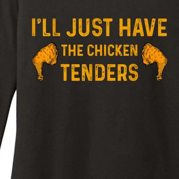 I'll Just Have The Chicken Tenders Funny Womens CVC Long Sleeve Shirt