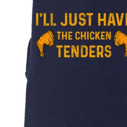 I'll Just Have The Chicken Tenders Funny Doggie 3-End Fleece Hoodie