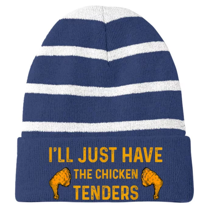 I'll Just Have The Chicken Tenders Funny Striped Beanie with Solid Band