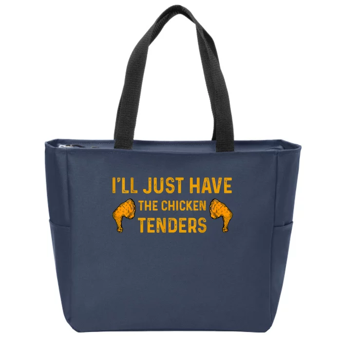 I'll Just Have The Chicken Tenders Funny Zip Tote Bag