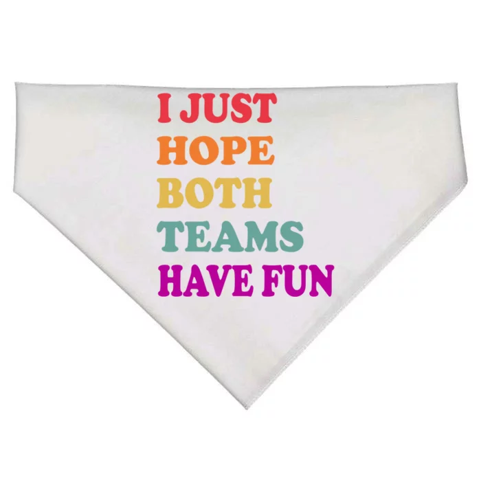 I Just Hope Both Teams Have Fun Or Funny Football Meaningful Gift USA-Made Doggie Bandana