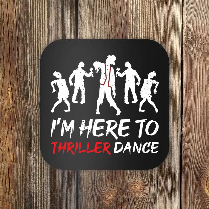 Im Just Here To Thriller Dance Halloween For Women Coaster