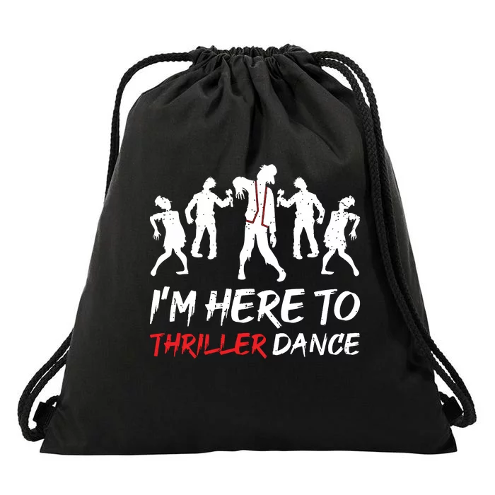 Im Just Here To Thriller Dance Halloween For Women Drawstring Bag