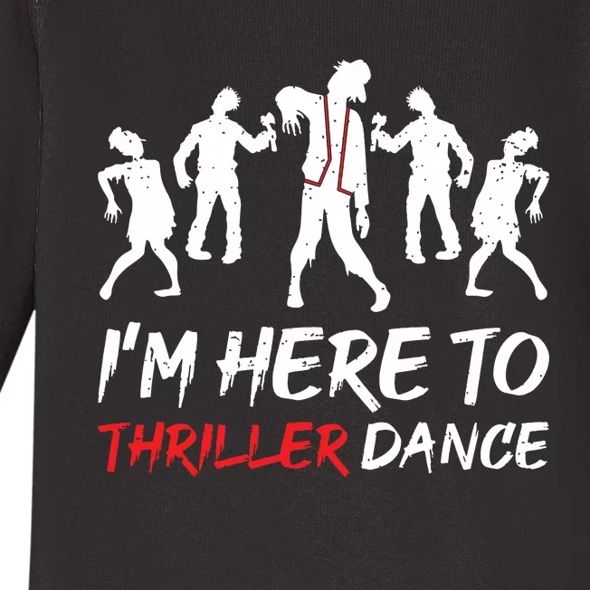 Im Just Here To Thriller Dance Halloween For Women Baby Long Sleeve Bodysuit