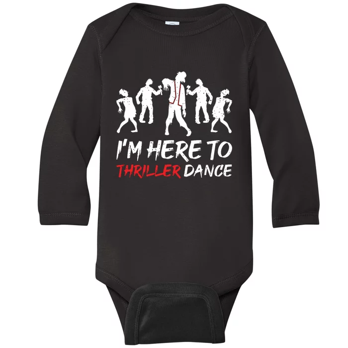 Im Just Here To Thriller Dance Halloween For Women Baby Long Sleeve Bodysuit