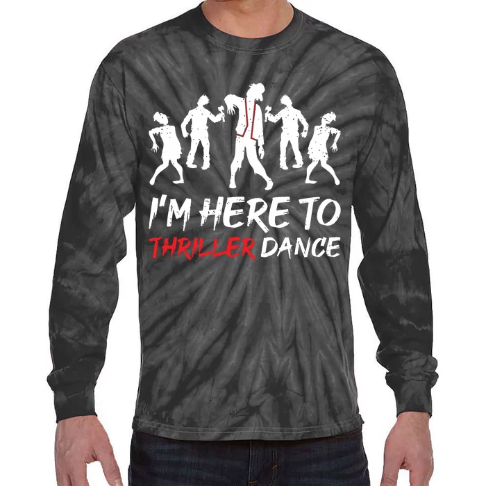 Im Just Here To Thriller Dance Halloween For Women Tie-Dye Long Sleeve Shirt