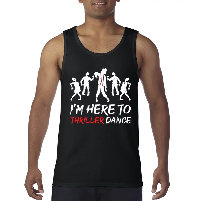 Im Just Here To Thriller Dance Halloween For Women Tank Top