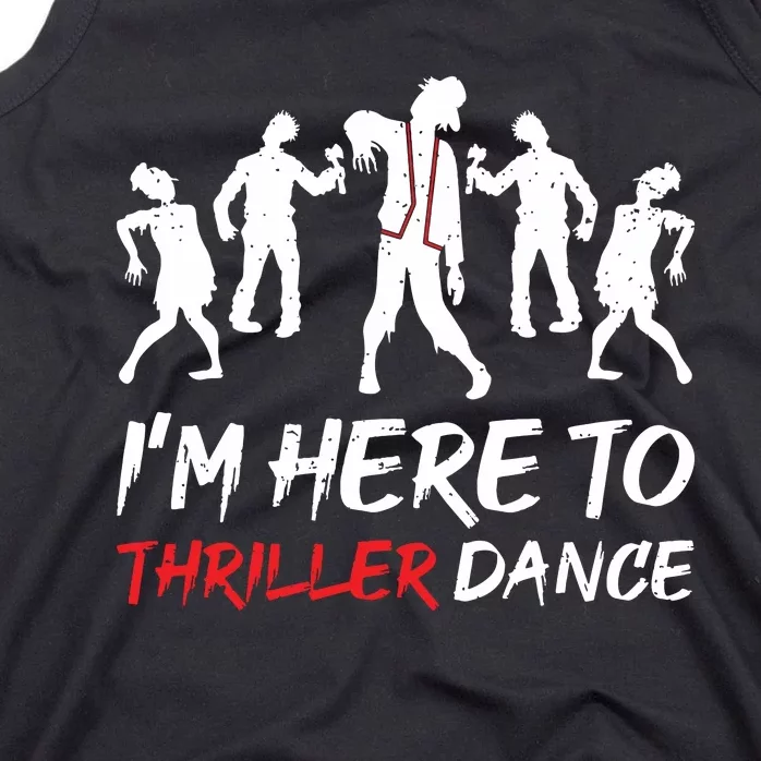 Im Just Here To Thriller Dance Halloween For Women Tank Top