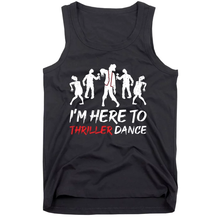 Im Just Here To Thriller Dance Halloween For Women Tank Top