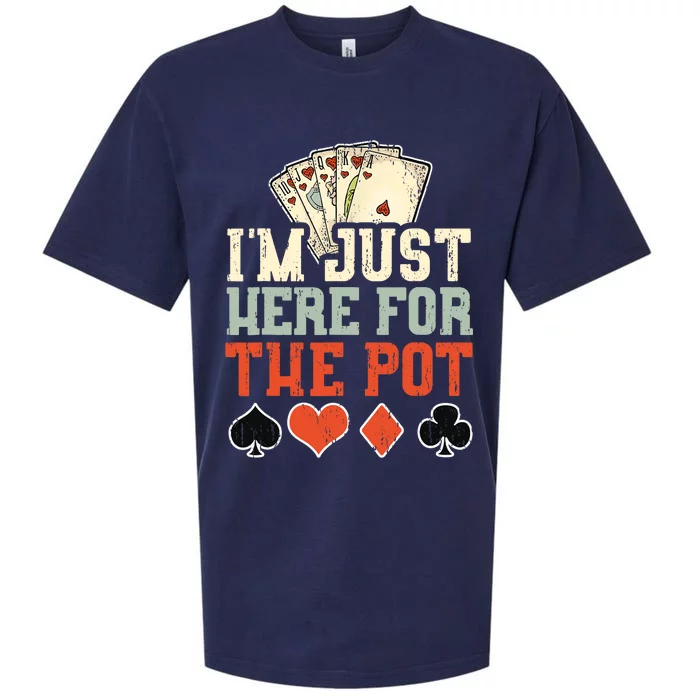 I'm Just Here For The Pot - Poker Sueded Cloud Jersey T-Shirt