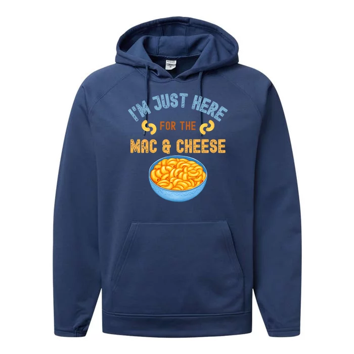 I'm Just Here For The Mac And Cheese Funny Food Humor Performance Fleece Hoodie